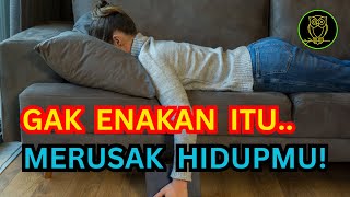 GAK ENAKAN ITU, MERUSAK HIDUPMU!  ||  BIJAKSANA KEHIDUPAN