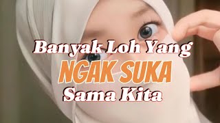 BANYAK LOH YANG NGAK SUKA SAMA KITA‼️ #quotes #katakata #nasihat