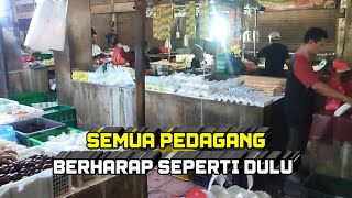 Berharap semua pedagang rame lagi seperti dulu