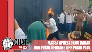 Massa Apdesi Bakar Sampah dan Pukul Gerbang Gedung DPR Pakai Palu - Chatnews 01 Februari 2024