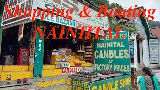 NAINITAL MALL ROAD | SHOPPING IN NAINITAL | BOATING | HOTELS | RESTAURANTS | MUST WATCH