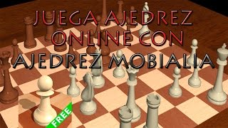 JUEGA AJEDREZ ONLINE CON AJEDREZ MOBIALIA