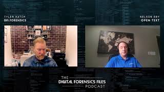 The Digital Forensics Files Podcast - Nelson Eby of Open Text Joins Tyler Hatch of DFI Forensics