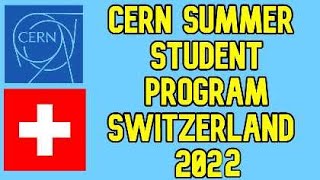 CERN Summer Student Program in Switzerland 2022  [Fully Funded]