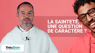 La sainteté, une question de caractère ?