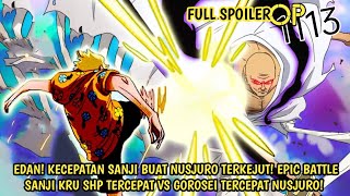 FULL SPOILER OP 1113! EDAN! KECEPATAN SANJI BUAT NUSJURO TERKEJUT! SANJI KRU SHP TERCEPAT VS NUSJURO