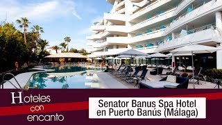 Senator Banús Spa Hotel - Hoteles con encanto