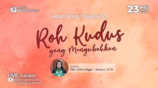 IBADAH HARI RAYA PENTAKOSTA || 23 MEI 2021 || GMIM Baitani Matani Wilayah Tomohon Satu