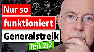 Voraussetzung für Generalstreik? Wie ist er global möglich? Teil 2/2