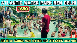 Atlantic Water Park New Delhi | Delhi Ka Sabse Sasta Water Park Delhi | Kalndani Kunj Delhi |