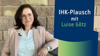 IHK-Plausch mit Luise Götz