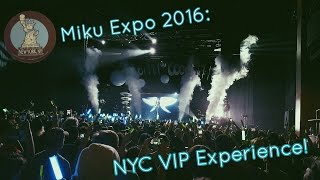 Miku Expo 2016: NYC VIP Experience!