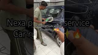 nexa premium service car rubbing ✨🔥#nexa #carservice #ytshorts #shorts #short