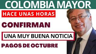 Colombia Mayor: Actualización del PAGO DE OCTUBRE de 2024