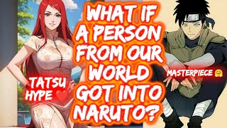 What If A Person From Our World Got Into Naruto? FULL SERIES The Movie