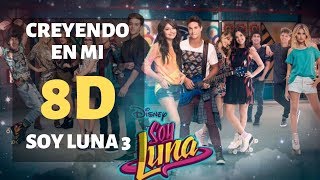 Creyendo en mí | Soy Luna 3 (8D VIDEO)