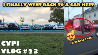 CVPI Vlog #23 - I WENT BACK TO ANOTHER CAR MEET!