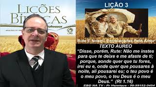 Lição 3, CPAD, Rute e Noemi, Entrelaçadas pelo Amor, 3Tr24, Comentários Extras do Pr Henrique, EBD