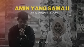 Lyric Lagu - AMIN YANG SAMA 2 - MarioYamlean Ft, Ray_yan ( Video Lyric & Visual )