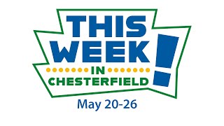 This Week in Chesterfield May 20-26