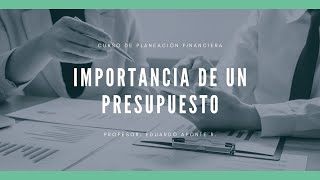 Importancia de un Presupuesto - Curso de Planeación Financiera - Clase 1