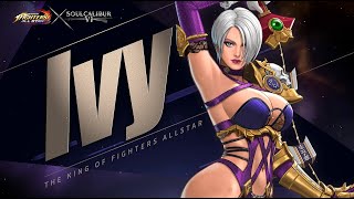 KOF ALLSTAR X ソウルキャリバーVl 「アイヴィー」 公式ファイター紹介動画