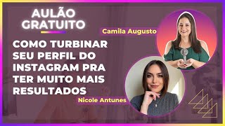 Como turbinar seu perfil do Instagram para ter muito mais resultados | Camila Augusto