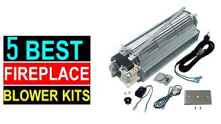 5 Best Fireplace Blower Kit Reviews In 2024 - Fireplace Blower Kit You Can Buy