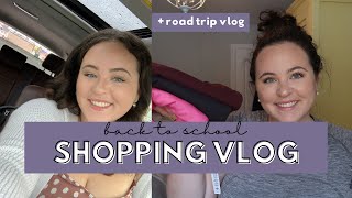 back to school shopping vlog 🛍💕+ girls road trip | lets go shopping