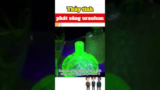 Thủy tinh phát sáng uranium #shorts