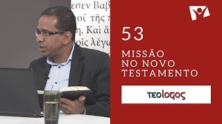 #53 - Missão no Novo Testamento