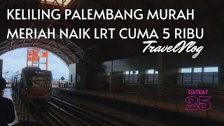 LRT PALEMBANG 2022 - COBAIN TRANSPORTASI TERNYAMAN DAN MURAH DI PALEMBANG