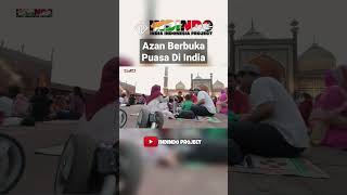 Azan Berbuka Puasa di India #india #indonesia #shortvideo #indindoproject #ramadhan