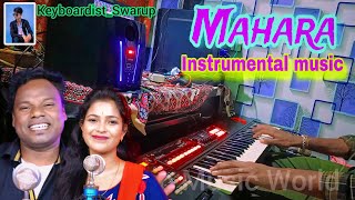 MAHARA || NEW SAMBALPURI SONG || INSTRUMENTAL MUSIC || RAJU NANDA & SAISMITA || KEYBOARDIST_SWARUP