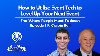 How to Utilize Event Tech to Level Up Your Next Event ft. Corbin Ball