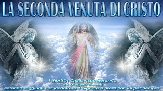 LA SECONDA VENUTA DI CRISTO