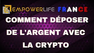 EmpowerLife Francophone  Comment déposer de l'argent avec la crypto