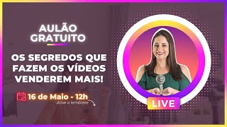 Os segredos que fazem os vídeos VENDEREM MAIS! | Camila Augusto