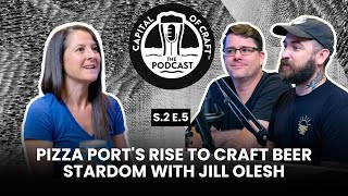 Brewing Beneath the Surface: Pizza Port’s Push in Craft Beer with Jill Olesh| Capital of Craft