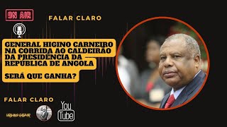 GENERAL HIGINO CARNEIRO NA CORRIDA AO CALDEIRÃO DA PRESIDÊNCIA DA REPÚBLICA DE ANGOLA.