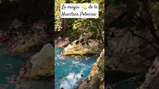 huasteca potosina