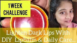 How to get Lighten Dark Lips With DIY Homemade Lipbalm & Daily Care...