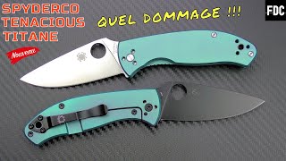 Spyderco Tenacious Titane - JE NE COMPRENDS PAS !!!