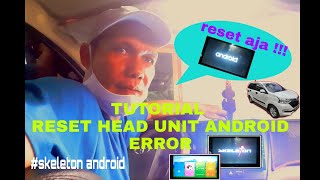 #head unit error   #tips otomotif mobil   TUTORIAL RESET HEAD UNIT ANDROID ERROR