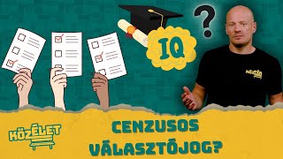 Cenzusos választójog? 😒 | KözÉlet #030