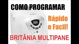 Como Programar a sua Panificadora Britânia Multipane