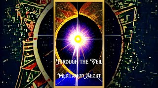 Through the Veil- One Minute Meditation #shorts