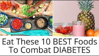 10 Best Foods To Combat Diabetes Forever, You Will Be Amazed.