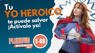 Tu YO HEROICO te puede salvar. Cómo triunfar en la vida