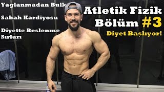 Yağlanmadan Bulk, Sabah Kardiyosu, Diyette Beslenme Sırları | Atletik Fizik VLOG #3